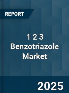 COVID 19 Outbreak Global 1 2 3 Benzotriazole Industry