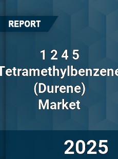 Global 1 2 4 5 Tetramethylbenzene Market