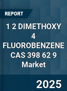 Global 1 2 DIMETHOXY 4 FLUOROBENZENE CAS 398 62 9 Industry