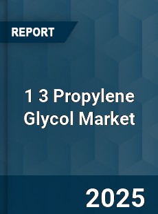 Global 1 3 Propylene Glycol Market