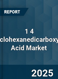 1 4 Cyclohexanedicarboxylic Acid Global Market