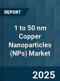 1 to 50 nm Copper Nanoparticles Market