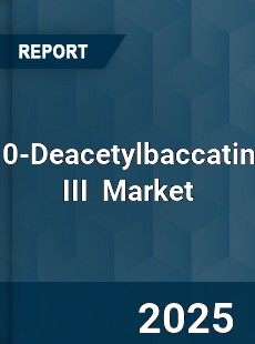 Global 10 Deacetylbaccatine III Professional Survey Report