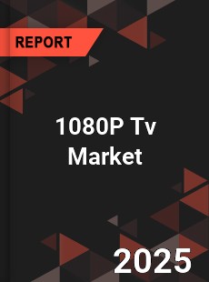 Global 1080P Tv Market