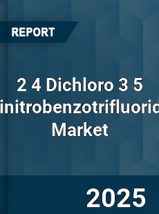 Global 2 4 Dichloro 3 5 Dinitrobenzotrifluoride Market