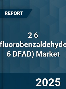 Global 2 6 Difluorobenzaldehyde Market