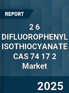 Global 2 6 DIFLUOROPHENYL ISOTHIOCYANATE CAS 74 17 2 Industry