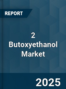 Global 2 Butoxyethanol Market