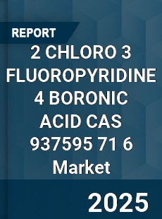 Global 2 CHLORO 3 FLUOROPYRIDINE 4 BORONIC ACID CAS 937595 71 6 Industry