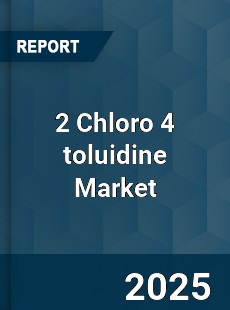 2 Chloro 4 toluidine Market