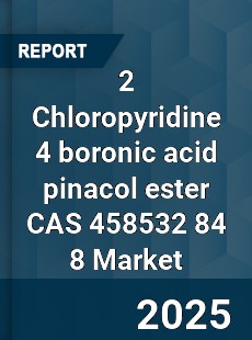 Global 2 Chloropyridine 4 boronic acid pinacol ester CAS 458532 84 8 Industry