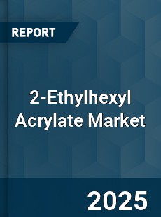 Global 2 Ethylhexyl Acrylate Market