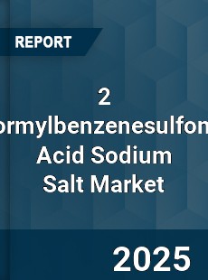 2 Formylbenzenesulfonic Acid Sodium Salt Market