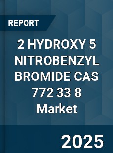 Global 2 HYDROXY 5 NITROBENZYL BROMIDE CAS 772 33 8 Industry