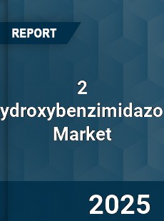 2 Hydroxybenzimidazole Market