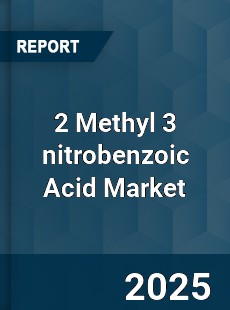 2 Methyl 3 nitrobenzoic Acid Market