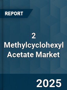 2 Methylcyclohexyl Acetate Global Market