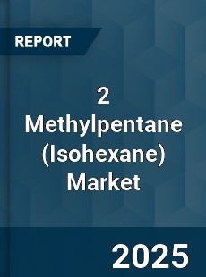 Global 2 Methylpentane Market
