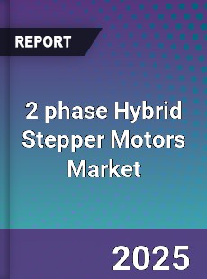 2 phase Hybrid Stepper Motors Global Market