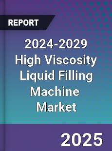 Global High Viscosity Liquid Filling Machine Industry