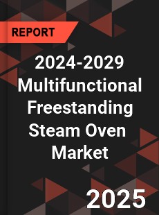 Global Multifunctional Freestanding Steam Oven Industry