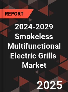 Global Smokeless Multifunctional Electric Grills Industry