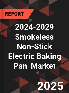 Global Smokeless Non Stick Electric Baking Pan Industry