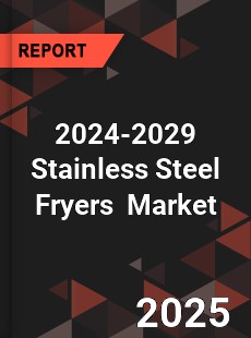Global Stainless Steel Fryers Industry