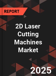 Global 2D Laser Cutting Machines Market