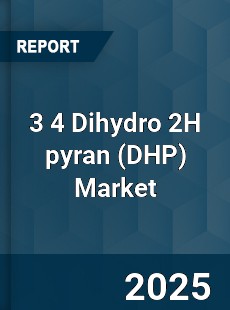3 4 Dihydro 2H pyran Market