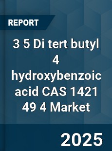 Global 3 5 Di tert butyl 4 hydroxybenzoic acid CAS 1421 49 4 Industry