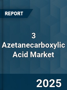 Global 3 Azetanecarboxylic Acid Market