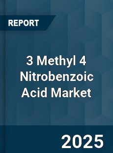 3 Methyl 4 Nitrobenzoic Acid Market