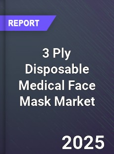 Global 3 Ply Disposable Medical Face Mask Market