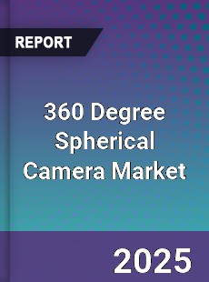 360 Degree Spherical Camera Global Market