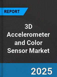 Global 3D Accelerometer and Color Sensor Market
