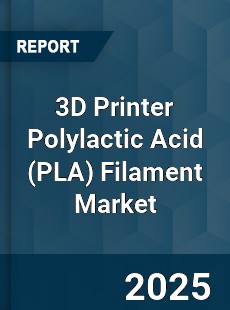 3D Printer Polylactic Acid Filament Market