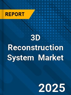 Global 3D Reconstruction System Industry
