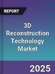 Global 3D Reconstruction Technology Market
