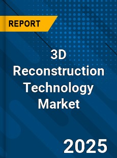 Global 3D Reconstruction Technology Market