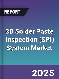 Global 3D Solder Paste Inspection System Market