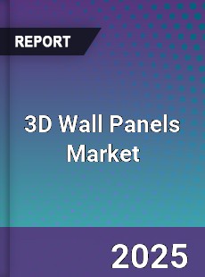 3D Wall Panels Global Market