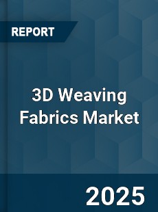3D Weaving Fabrics Market