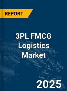 Global 3PL FMCG Logistics Market