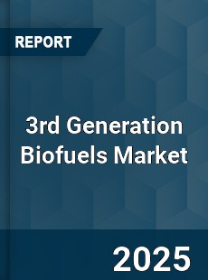Global 3rd Generation Biofuels Market