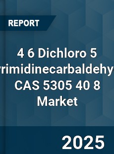 Global 4 6 Dichloro 5 pyrimidinecarbaldehyde CAS 5305 40 8 Industry