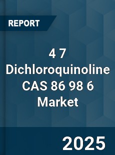 Global 4 7 Dichloroquinoline CAS 86 98 6 Industry