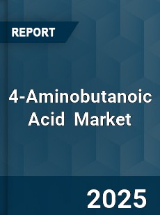 Global 4 Aminobutanoic Acid Professional Survey Report