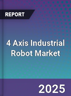 4 Axis Industrial Robot Market