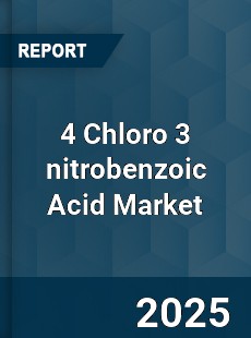 4 Chloro 3 nitrobenzoic Acid Market